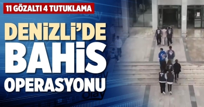 DENİZLİ’DE BAHİS OPERASYONU