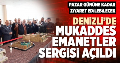 DENİZLİ’DE MUKADDES EMANETLER SERGİSİ AÇILDI