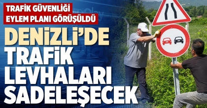 DENİZLİ’DE TRAFİK LEVHALARI SADELEŞECEK