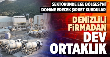 DENİZLİLİ FİRMADAN DEV ORTAKLIK