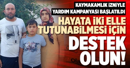 HAYATA İKİ ELLE TUTUNABİLMESİ İÇİN DESTEK OLUN!