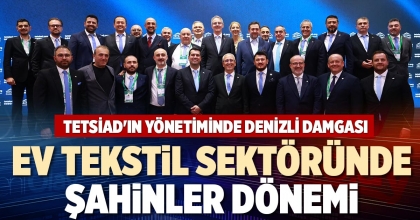 EV TEKSTİL SEKTÖRÜNDE ŞAHİNLER DÖNEMİ