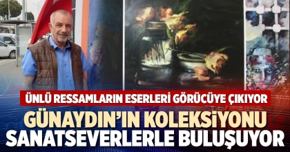 GÜNAYDIN’IN KOLEKSİYONU SANATSEVERLERLE BULUŞUYOR