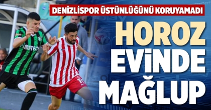 HOROZ EVİNDE MAĞLUP