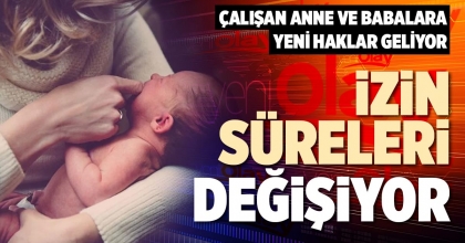 İZİN SÜRELERİ DEĞİŞİYOR