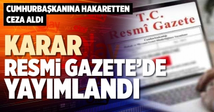 KARAR RESMİ GAZETE’DE YAYIMLANDI