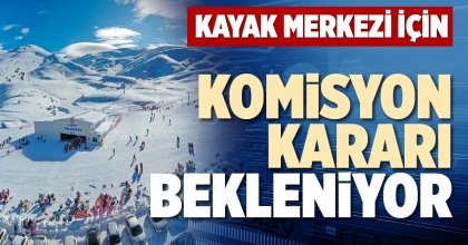 KOMİSYON KARARI BEKLENİYOR