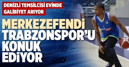 MERKEZEFENDİ TRABZONSPOR’U KONUK EDİYOR