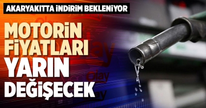 MOTORİN FİYATLARI YARIN DEĞİŞECEK