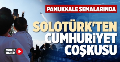 PAMUKKALE SEMALARINDA SOLOTÜRK'TEN CUMHURİYET COŞKUSU