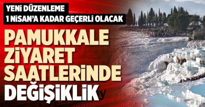 PAMUKKALE ZİYARET SAATLERİNDE DEĞİŞİKLİK
