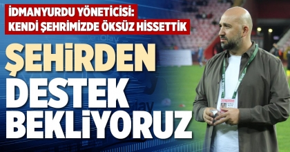 ŞEHİRDEN DESTEK BEKLİYORUZ