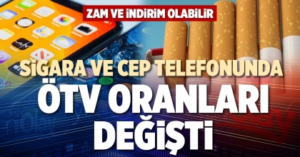 SİGARA VE CEP TELEFONUNDA ÖTV ORANLARI DEĞİŞTİ