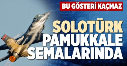 SOLOTÜRK PAMUKKALE SEMALARINDA