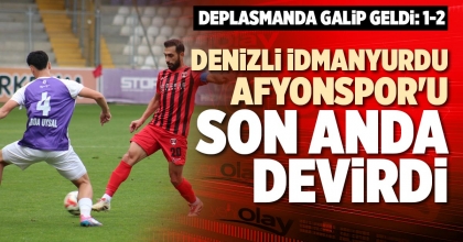 DENİZLİ İDMANYURDU, AFYONSPOR'U SON ANDA DEVİRDİ