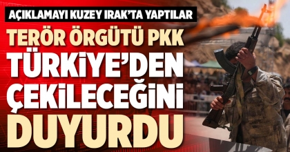 TERÖR ÖRGÜTÜ PKK TÜRKİYE’DEN ÇEKİLECEĞİNİ DUYURDU