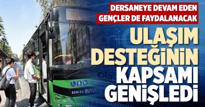 ULAŞIM DESTEĞİNİN KAPSAMI GENİŞLEDİ