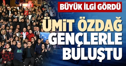 ÜMİT ÖZDAĞ GENÇLERLE BULUŞTU ÜMİT ÖZDAĞ GENÇLERLE BULUŞTU