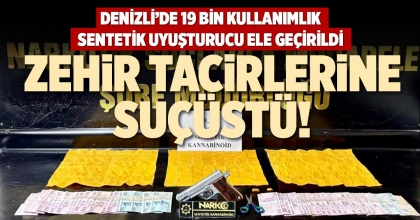 ZEHİR TACİRLERİNE SUÇÜSTÜ!