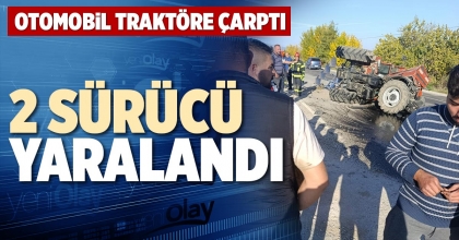 2 SÜRÜCÜ YARALANDI