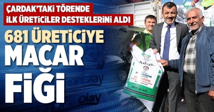 681 ÜRETİCİYE MACAR FİĞİ