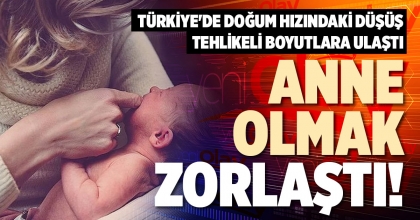 ANNE OLMAK ZORLAŞTI!