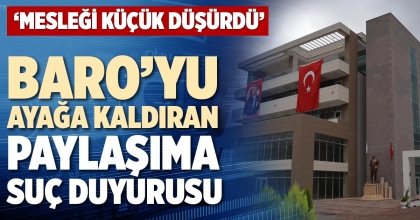 BARO’YU AYAĞA KALDIRAN PAYLAŞIMA SUÇ DUYURUSU