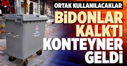 BİDONLAR KALKTI KONTEYNER GELDİ