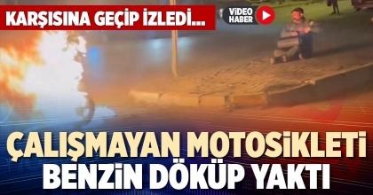 ÇALIŞMAYAN MOTOSİKLETİ BENZİN DÖKÜP YAKTI
