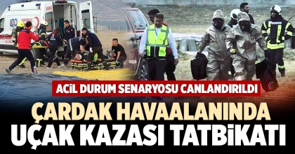 ÇARDAK HAVAALANINDA UÇAK KAZASI TATBİKATI 