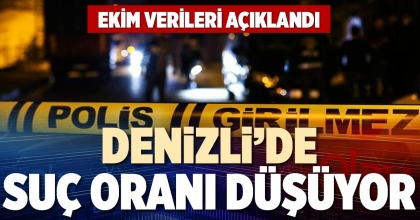 DENİZLİ’DE SUÇ ORANI DÜŞÜYOR