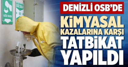 DENİZLİ OSB’DE KİMYASAL KAZALARINA KARŞI TATBİKAT YAPILDI