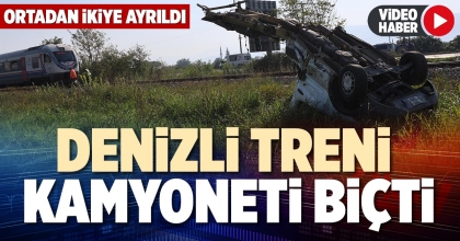 DENİZLİ TRENİ KAMYONETİ BİÇTİ