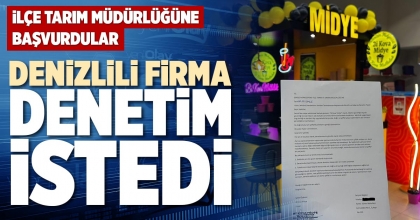 DENİZLİLİ FİRMA DENETİM İSTEDİ