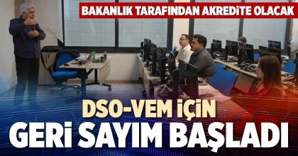 DSO-VEM İÇİN GERİ SAYIM BAŞLADI