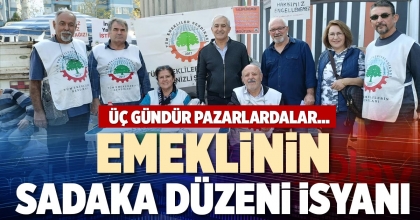 EMEKLİNİN SADAKA DÜZENİ İSYANI