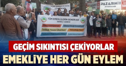EMEKLİYE HER GÜN EYLEM