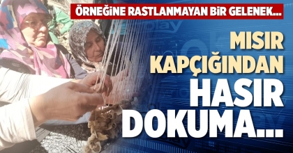 MISIR KAPÇIĞINDAN HASIR DOKUMA…
