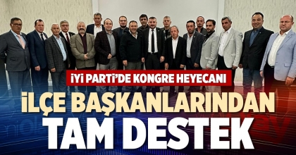 İLÇE BAŞKANLARINDAN TAM DESTEK