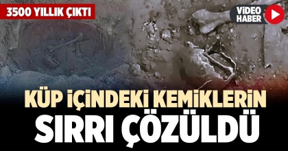 KÜP İÇİNDEKİ KEMİKLERİN SIRRI ÇÖZÜLDÜ