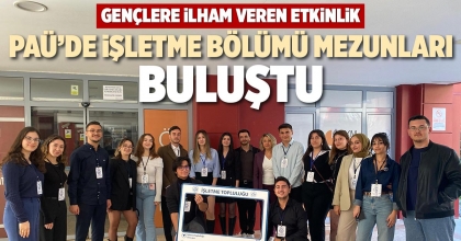 PAÜ’DE İŞLETME BÖLÜMÜ MEZUNLARI BULUŞTU