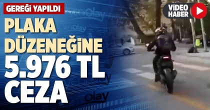 PLAKA DÜZENEĞİNE 5.976 TL CEZA