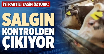 İYİ PARTİLİ YASİN ÖZTÜRK: SALGIN KONTROLDEN ÇIKIYOR