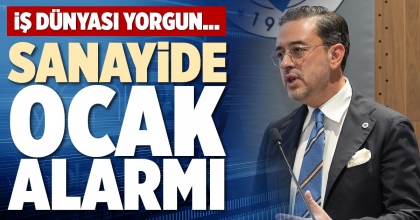 SANAYİDE OCAK ALARMI