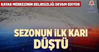 SEZONUN İLK KARI DÜŞTÜ