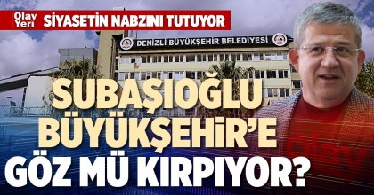 SUBAŞIOĞLU, BÜYÜKŞEHİR’E GÖZ MÜ KIRPIYOR?