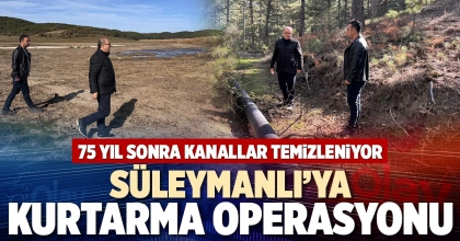 SÜLEYMANLI’YA KURTARMA OPERASYONU