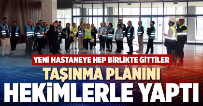 TAŞINMA PLANINI HEKİMLERLE YAPTI