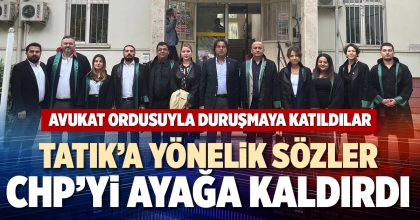 TATIK’A YÖNELİK SÖZLER CHP’Yİ AYAĞA KALDIRDI