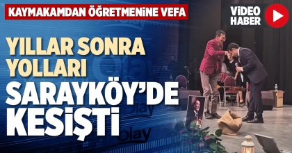 YILLAR SONRA YOLLARI SARAYKÖY’DE KESİŞTİ